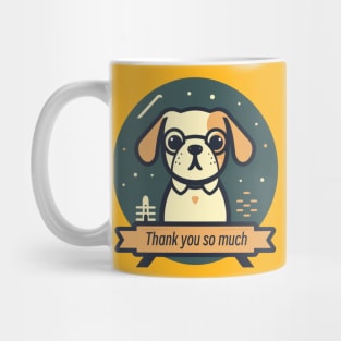 Thank you so much dog Mug